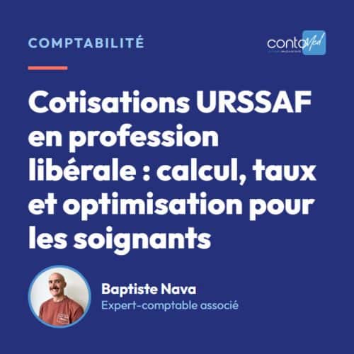 Cotisations URSSAF en profession libérale : calcul, taux et optimisation pour les soignants
