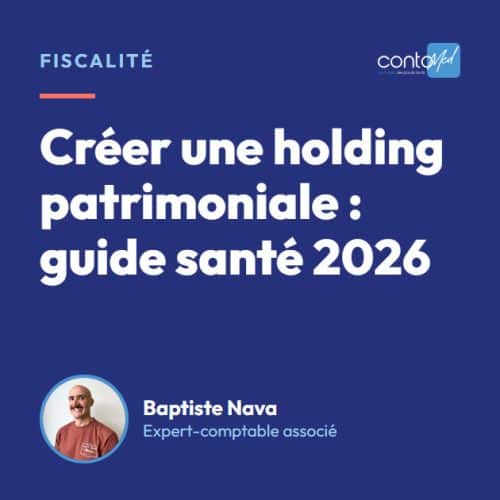 Créer une holding patrimoniale : guide santé 2026