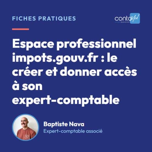 Espace professionnel impots.gouv.fr : le créer et donner accès à son expert-comptable