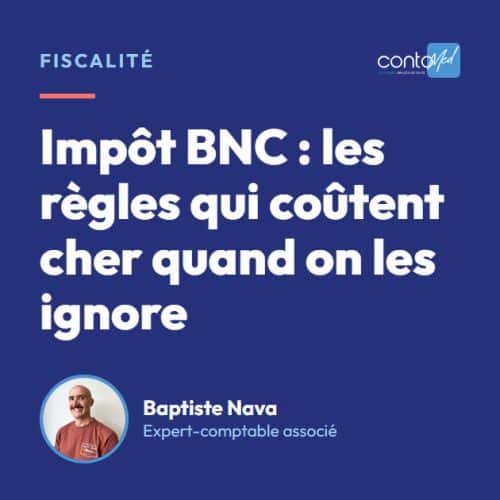 Impôt BNC : les règles qui coûtent cher quand on les ignore