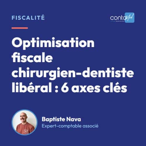Optimisation fiscale chirurgien-dentiste libéral : 6 axes clés