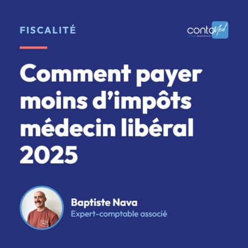 Comment payer moins d’impôts médecin libéral 2025
