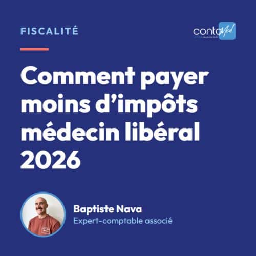 Comment payer moins d’impôts médecin libéral 2026