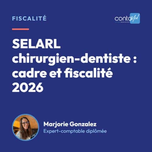 SELARL chirurgien-dentiste : cadre et fiscalité 2026