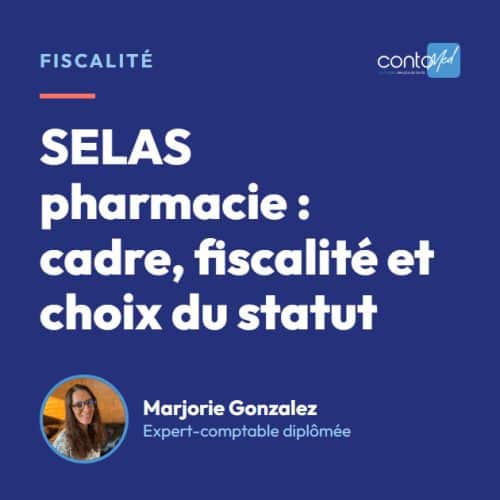 SELAS pharmacie : cadre, fiscalité et choix du statut